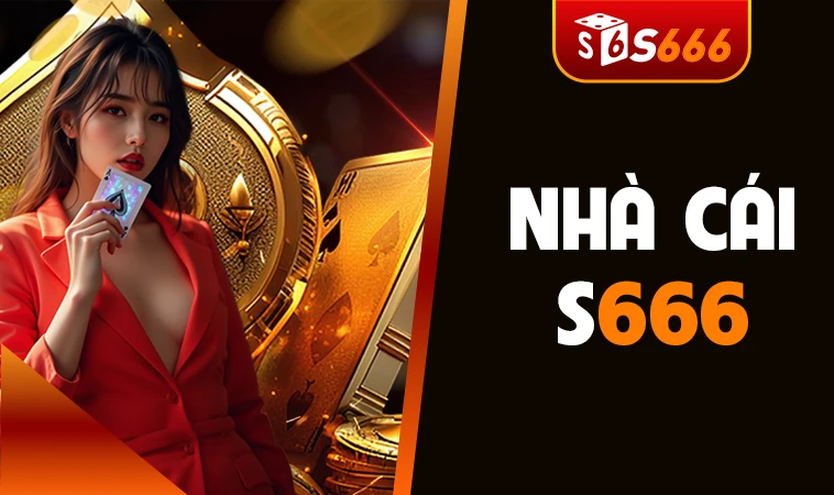 S666 - Nhà Cái S 666 - Trang Chủ Cá Cược Online Số 1 VN